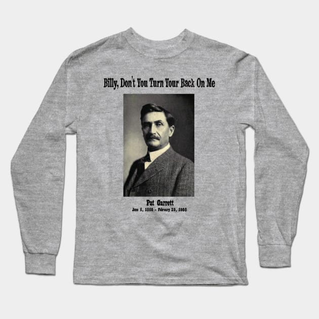 Pat Garrett Long Sleeve T-Shirt by TenomonMalke